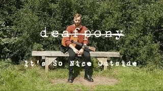 deafpony - It's So Nice Outside