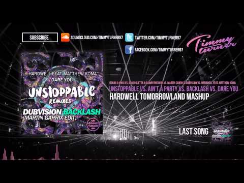 Unstoppable vs. Ain't A Party vs. Backlash vs. Dare You (Hardwell Tomorrowland Mashup) [2/2]