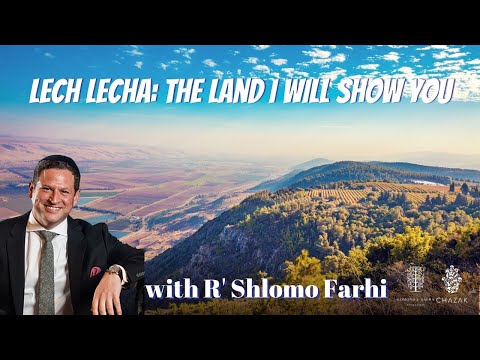 Lech Lecha: The Land I Will Show You