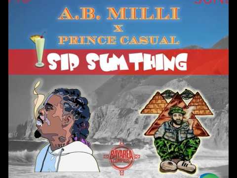 A.B. Milli ft. Prince Casual - Sip Sumthing [BayAreaCompass] @MILLI600