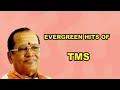 Evergreen Hits Of TMS Naan Paadum Paadal Naan Yen Piranthen Shankar Ganesh