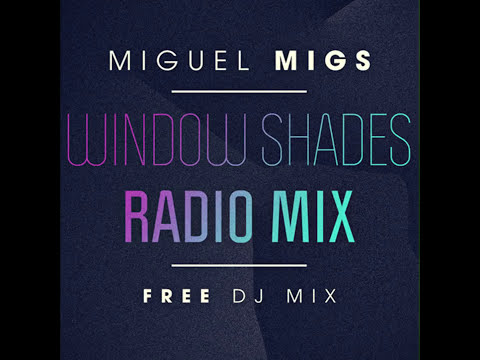 Miguel Migs ♫ Window Shades Radio Mix ♫ Salted Music