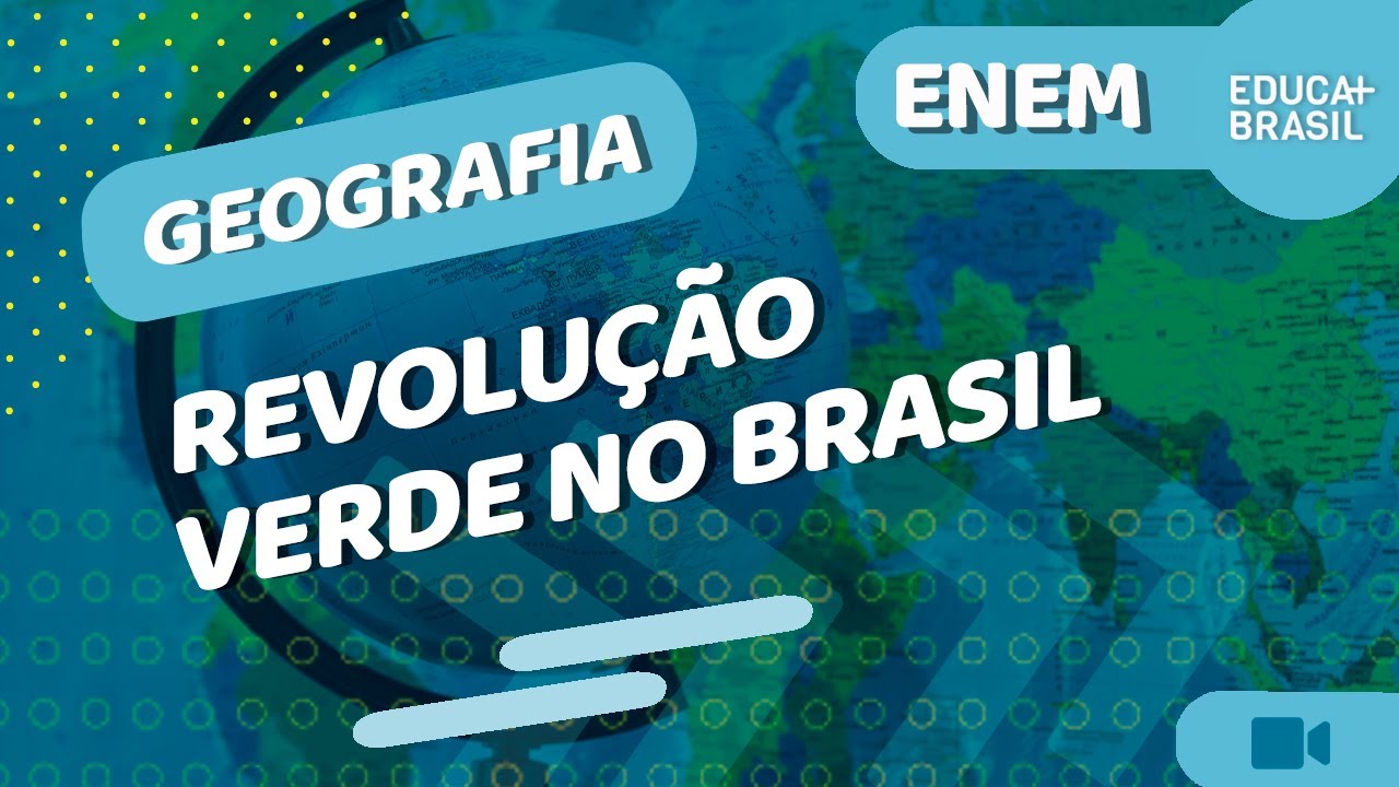 GEOGRAFIA - Revolução Verde no Brasil ENEM