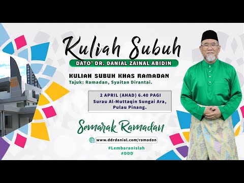Kuliah Subuh: Ramadan, Bukan Sekadar Lapar Dahaga | Dato' Dr. Danial Zainal Abidin