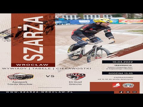 Szarża Wrocław - Orzeł Gniezno /CS S.I Runda/ 10.04.2022  - Live