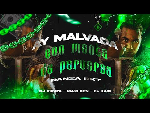 DJ PIRATA - MAXI GEN - EL KAIO  / AY MALVADA DANZA RKT