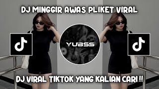 Download lagu DJ MINGGIR AWAS PLIKET HO OH IYO VIRAL TIKTOK TERBARU ! mp3
