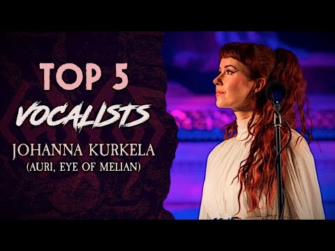 TOP 5 Vocalists: Johanna Kurkela (Auri, Eye of Melian)