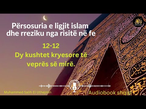 12. Dy kushtet kryesore të veprës së mirë