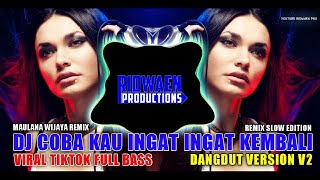 Download lagu DJ SLOW COBA KAU INGAT INGAT KEMBALI REMIX (H4RUSNYA 4KU TIKTOK) | DANGDUT VERSION | By Ridwaen Pro mp3