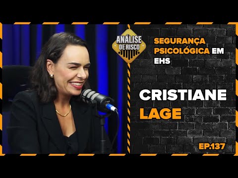 Análise de Risco Podcast #137 - Cristiane Lage - Segurança Psicológica em EHS