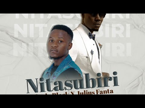 Chady Black x Julius Fanta - Nitasubiri (OfficialAudio)