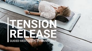 Tension Release Meditation by Manoj Dias