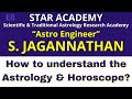 HOW TO UNDERSTAND THE ASTROLOGY & HOROSCOPE? |  S. JAGANNATHAN | STAR ACADEMY SSSE  8 |