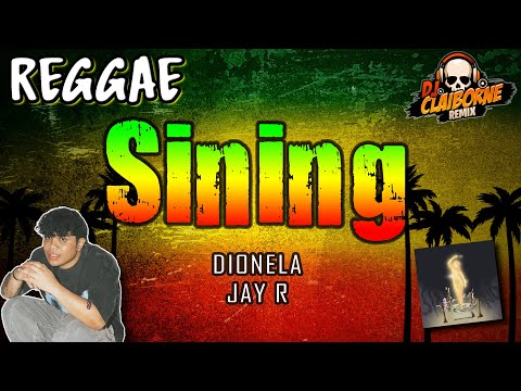 SINING (Reggae Version) | Dionela ft. Jay R ✘ DJ Claiborne Remix