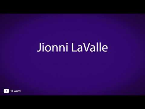 How to pronounce Jionni LaValle