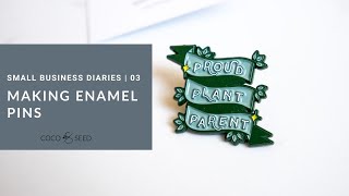 Small Business Diaries 03 | Making Enamel Pins using Wizard Pins