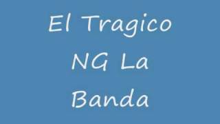 El Tragico NG La Banda
