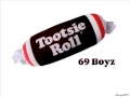 Tootsie Roll - 69 boyz 