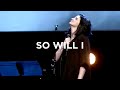 So Will I (100 Billion X) - Amanda Cook | Bethel Music