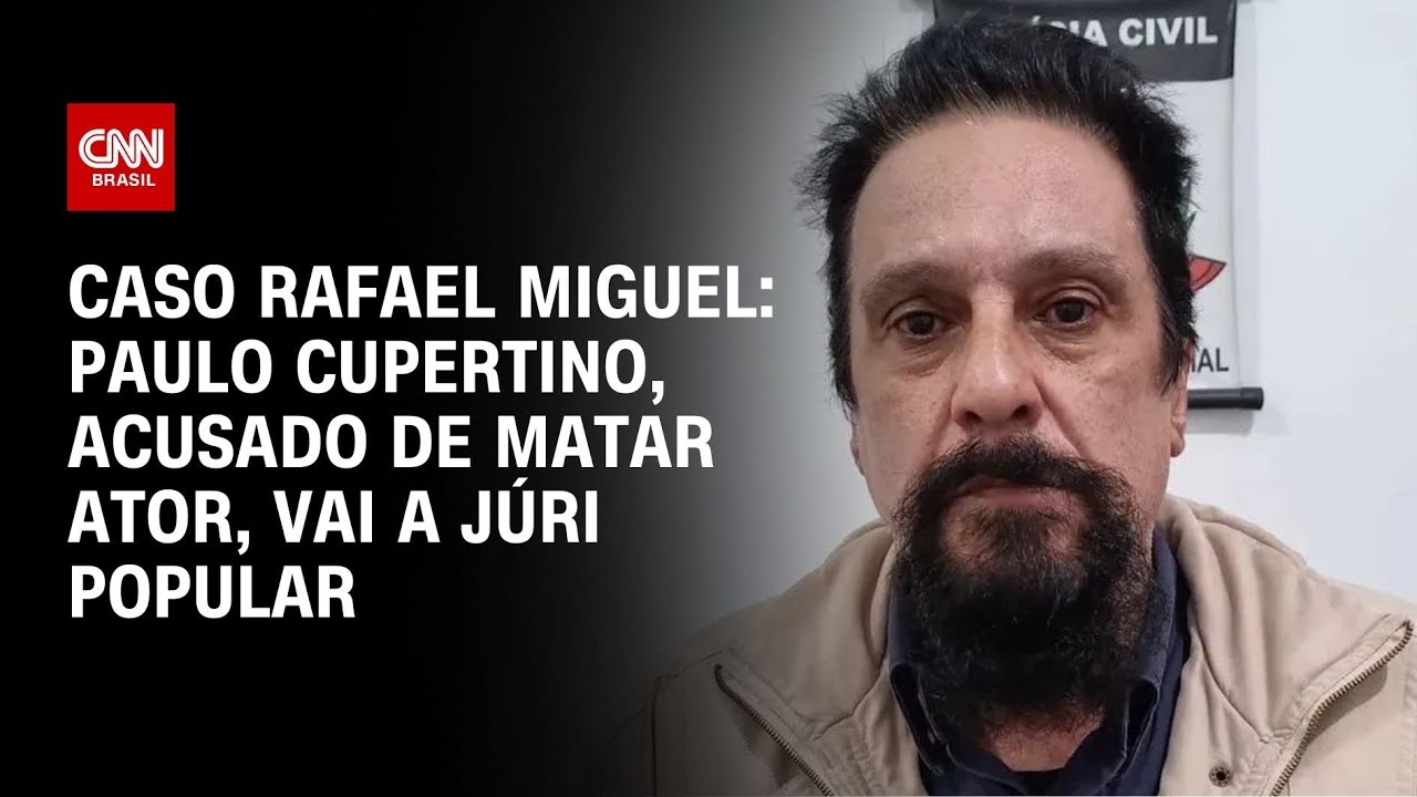 Caso Rafael Miguel: Paulo Cupertino, acusado de matar ator, vai a júri popular | BASTIDORES CNN