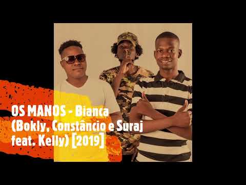 OS MANOS feat. Kelly - Bianca (Suraj, Constâncio, Bokly) [2019]