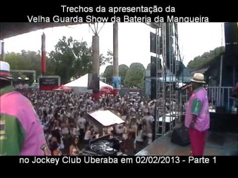 Velha Guarda Show da Bateria da Mangueira no Jockey Club Uberaba - Parte 1