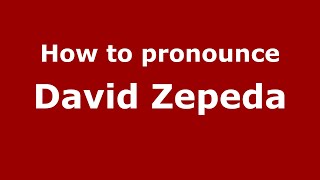 How to pronounce David Zepeda
