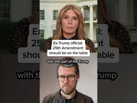 Ex-Trump official: 25th Amendment should be on the table