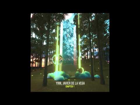 YRM, Javier de la Vega - Chapter 1 (Original Mix)