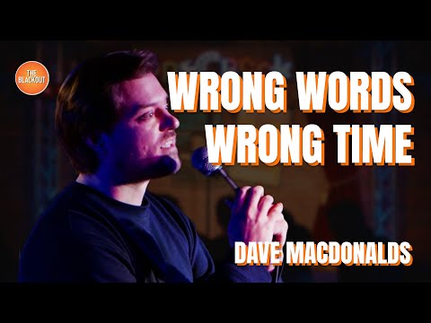 Wrong Words. Wrong Time. | Dave Macdonalds | The Blackout