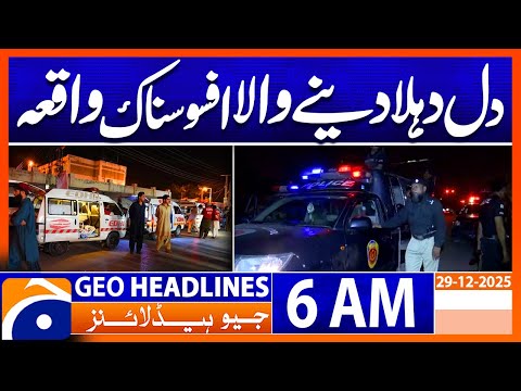 Heartbreaking Incident in Karachi | PIA Privatization | Headlines Geo News 6 AM 29 Dec 2025