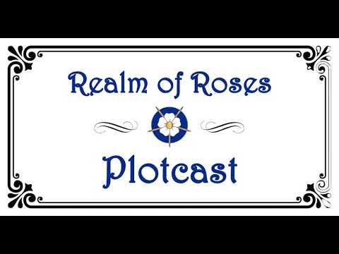 Realm of Roses Plotcast 1