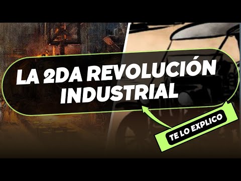 La Segunda Revolución Industrial: Historia/ Explicacion Facil