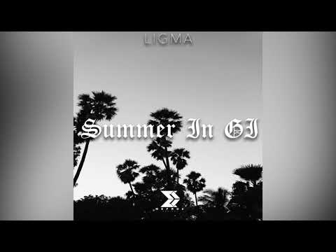 Ligma - Summer In G.I