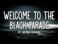 My Chemical Romance - Welcome To The Black Parade (Lyrics)