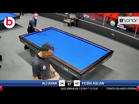 ALİ AYAR & FESİH ASLAN Bilardo Maçı - 2022 ERKEKLER 1.ETAP-13.TUR