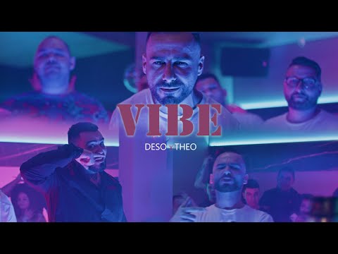 DESO & THEO - VIBE (OFFICIAL 4K VIDEO)