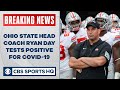 BREAKING: Ohio State's Ryan Day tests positive for COVID-19, will not coach Saturday | CBS Sports HQ