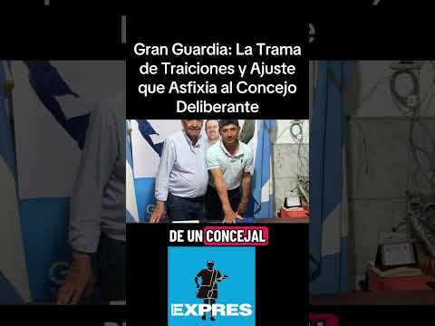 Gran Guardia: La Trama de Traiciones y Ajuste que Asfixia al Concejo Deliberante