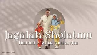 Download lagu Hadad Alwi feat Anti & Vita - Jagalah Sholatmu mp3