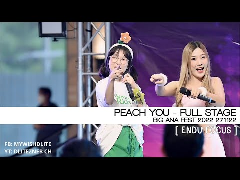 [ENDU Focus] PEACH YOU - FULLSTAGE l BIG ANA FEST 2022 271122