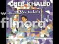 cheb khaled   YA TALEB