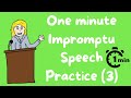 1 minute impromptu speech practice -3