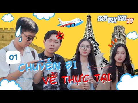 HƠI VUI VUI TV [SỐ 01] | CHUYẾN ĐI VỀ THỰC TẠI | TKFILM