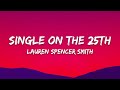 Lauren Spencer-Smith - Single On The 25th (Lyrics)