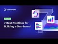 How to Build a Dashboard: 7 Best Practices