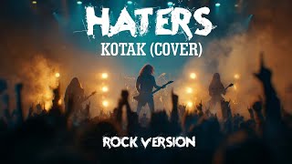 Download lagu HATERS | KOTAK (COVER) ROCK VERSION 🎸🤘🔥 mp3