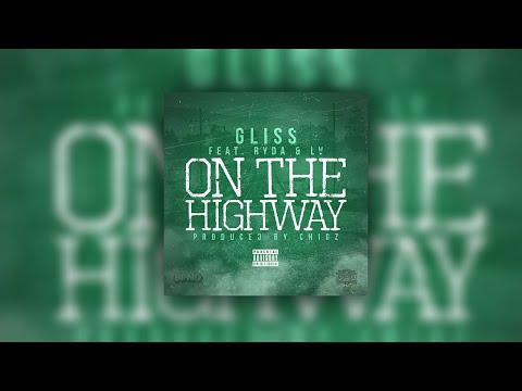 Gliss ft Ryda & LV - On The Highway