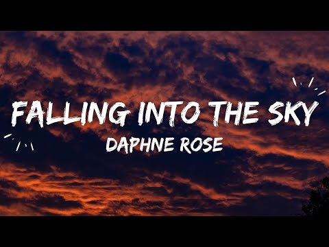 Daphne Rose - Falling Into the Sky (lyrics)
